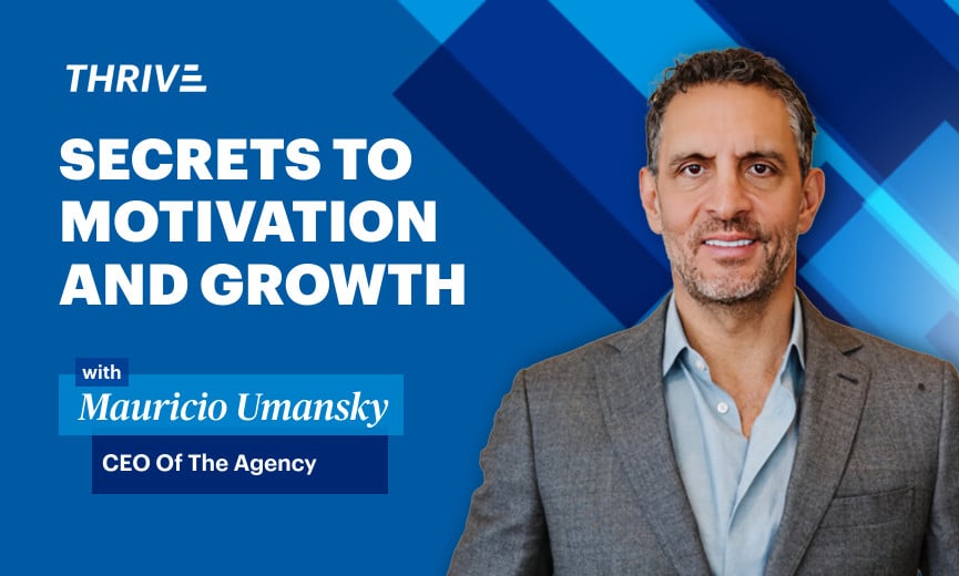 TV Personality and CEO Mauricio Umansky: The Dealmaker's Secrets to Motivation and Growth