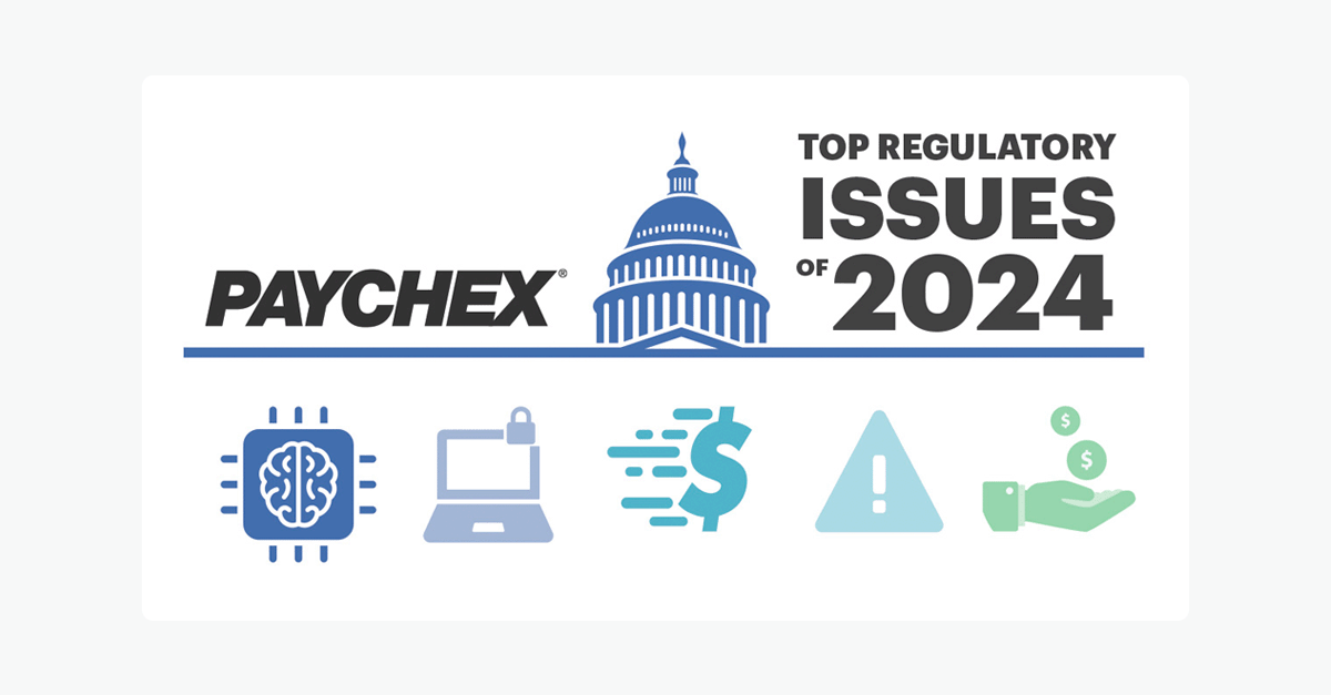 Paychex Identifies Top 5 Regulatory Issues to Watch in 2024